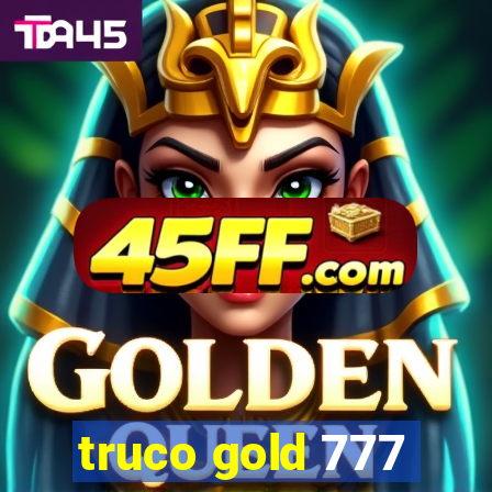 truco gold 777